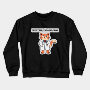 Trust Me, I'm a Doctor Crewneck Sweatshirt